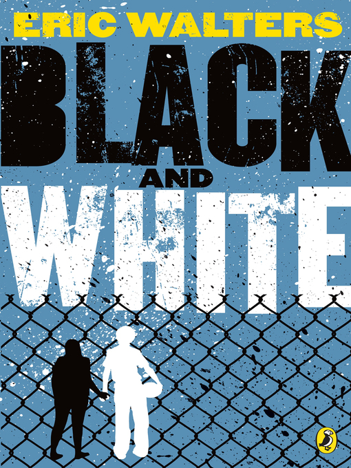 Title details for Black and White by Eric Walters - Available
